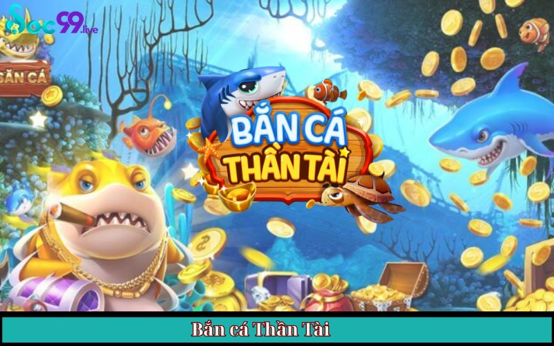bắn cá thần tài